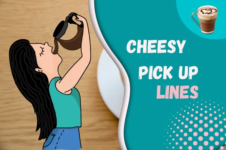 Cheesy Coffee Pick Up Lines