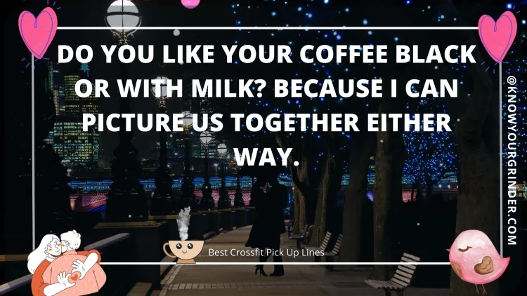 Coffee Pick Up Lines (Cheesy, Funny, Dirty) | Best Pick Up Lines about Coffee