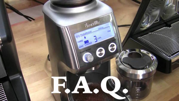 Breville Smart Grinder Frequently Asked Questions &amp; Answers